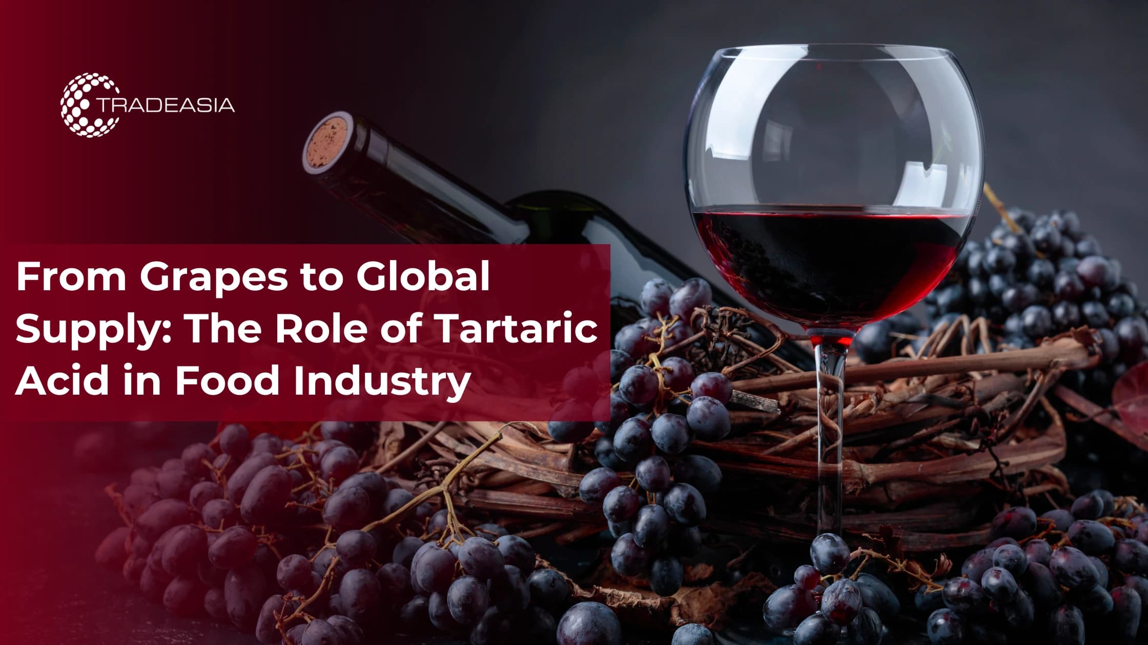 From Grapes to Global Supply: The Role of Tartaric Acid in Food Industry