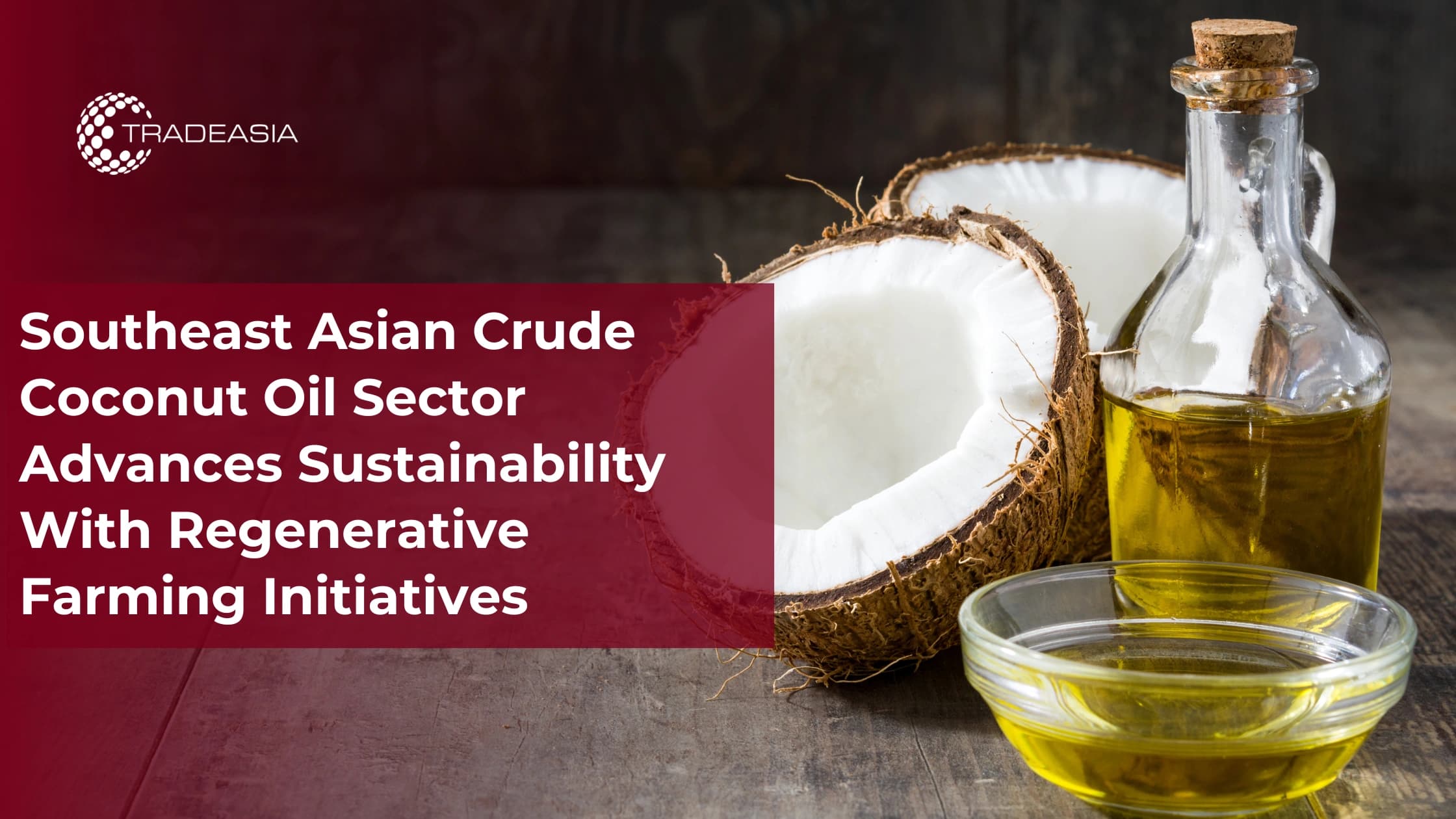 SEA Crude Coconut Oil Advances Sustainability With Regenerative Farming