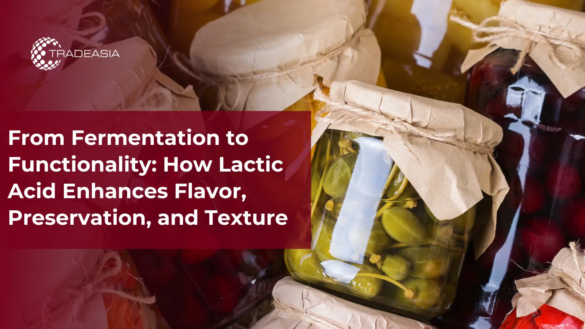 Lactic Acid Improves Taste, Texture, Shelf Life