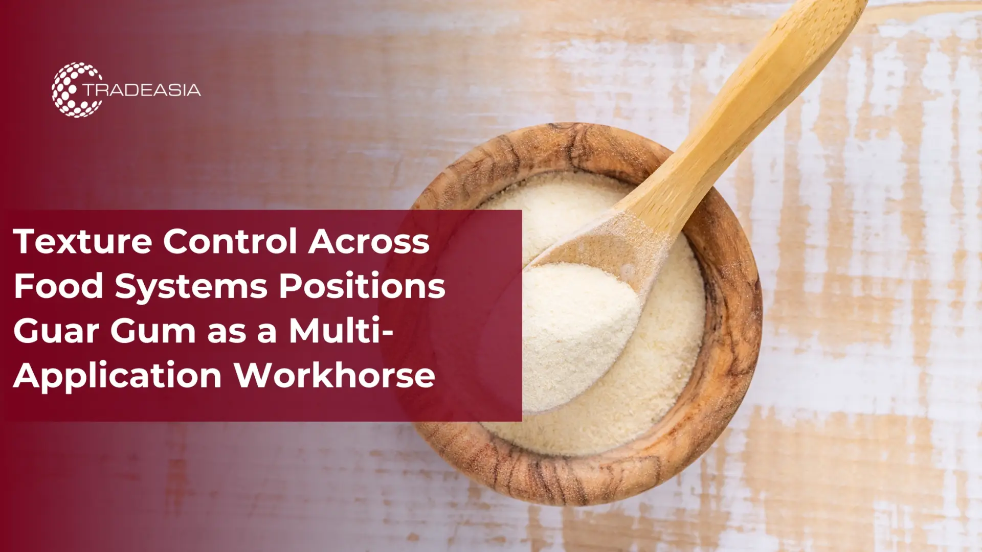 Guar Gum Supports Texture Control in Global Foods