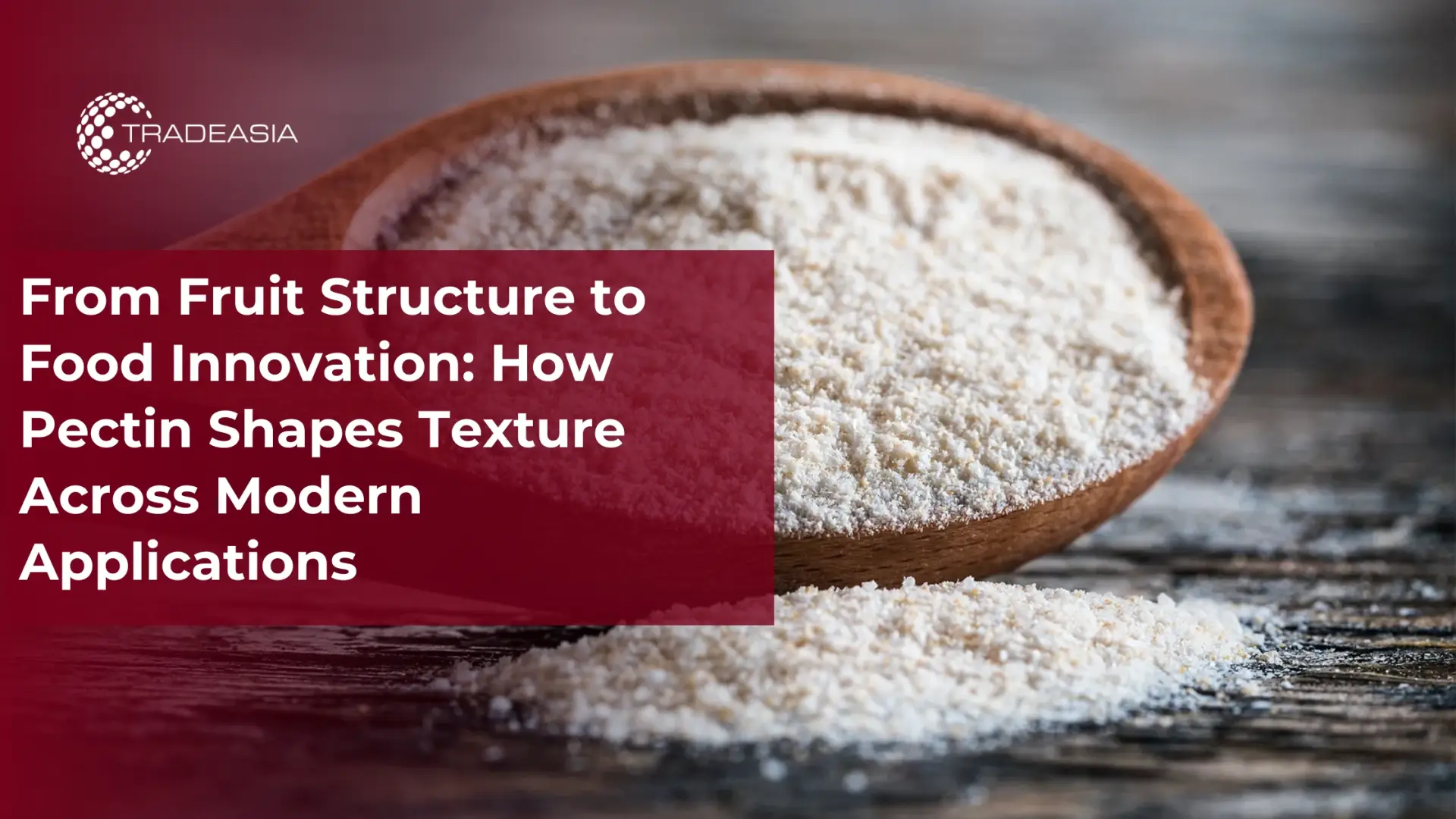 How Pectin Shapes Texture in Modern Food Applications