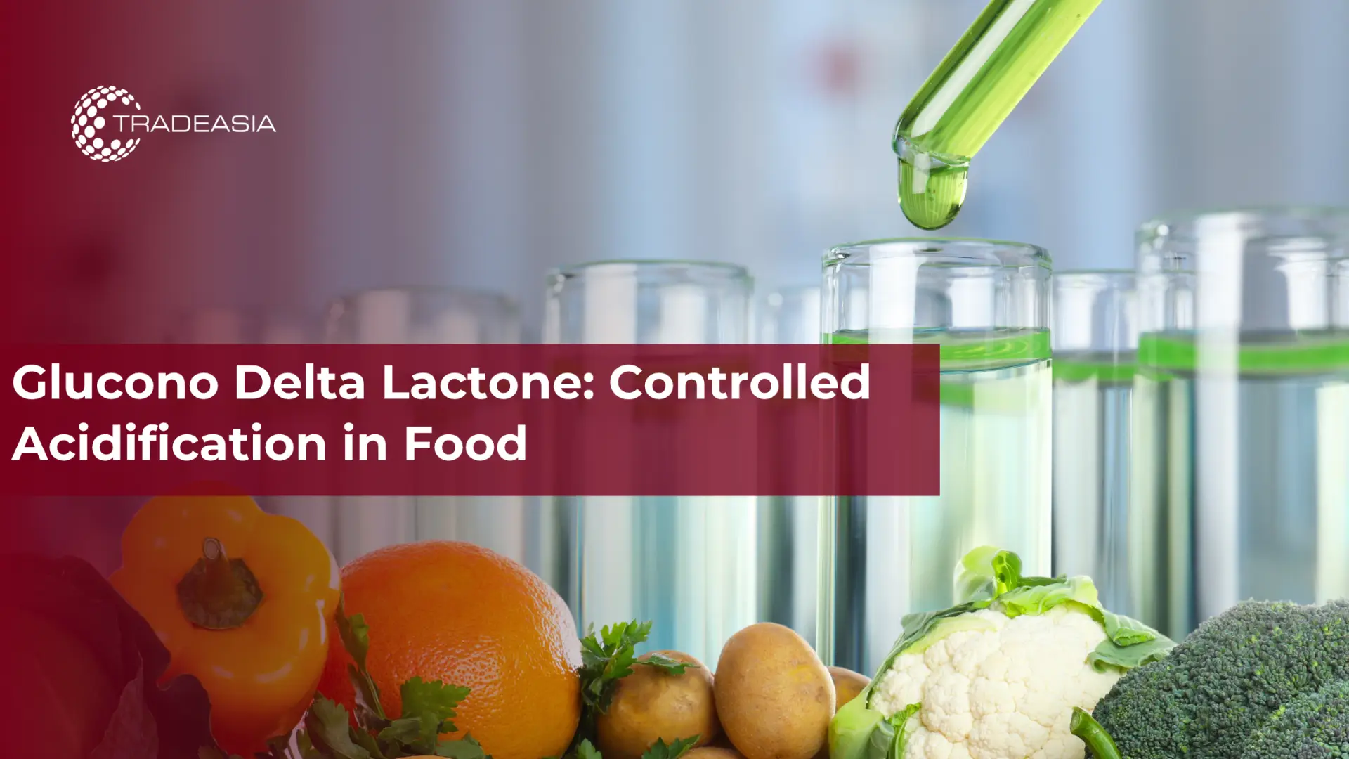 Glucono Delta Lactone:食物中的可控酸化