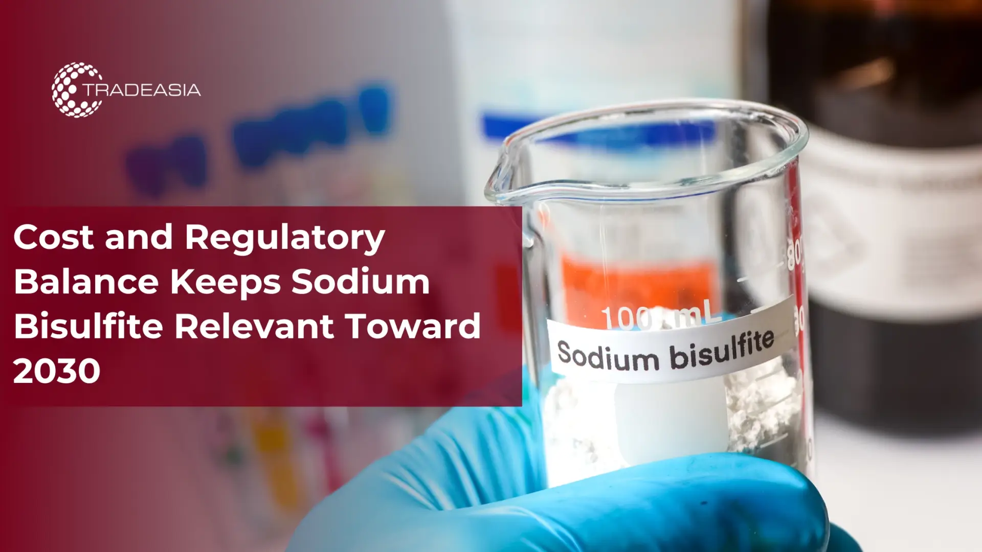 Cost and Regulatory Balance Keeps Sodium Bisulfite Relevant Toward 2030