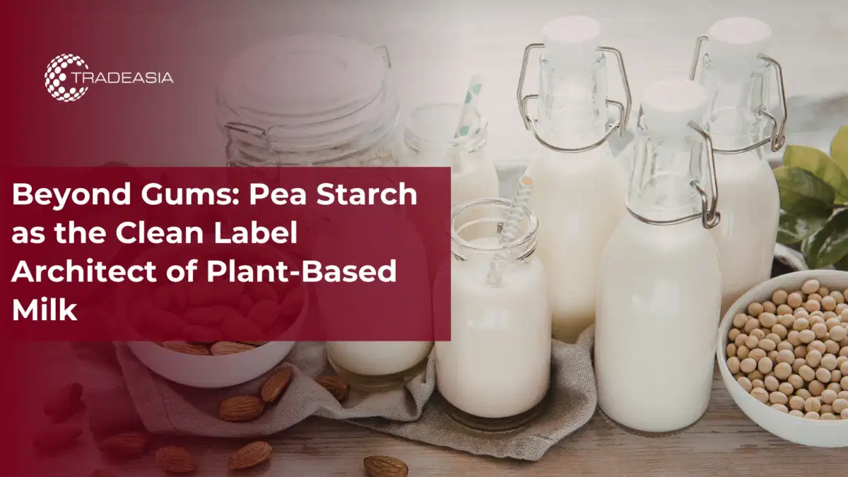 Pea Starch as the Clean Label Architect of Plant-Based Milk