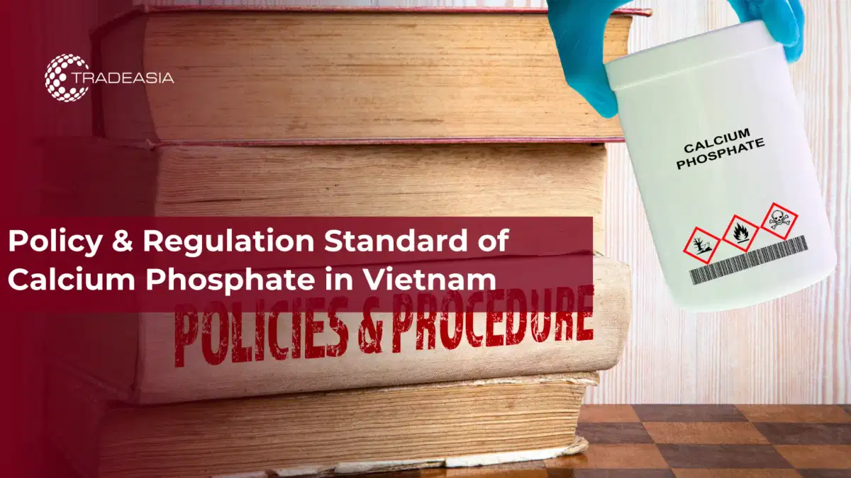 Policy & Regulation Standard of Calcium Phosphate in Vietnam