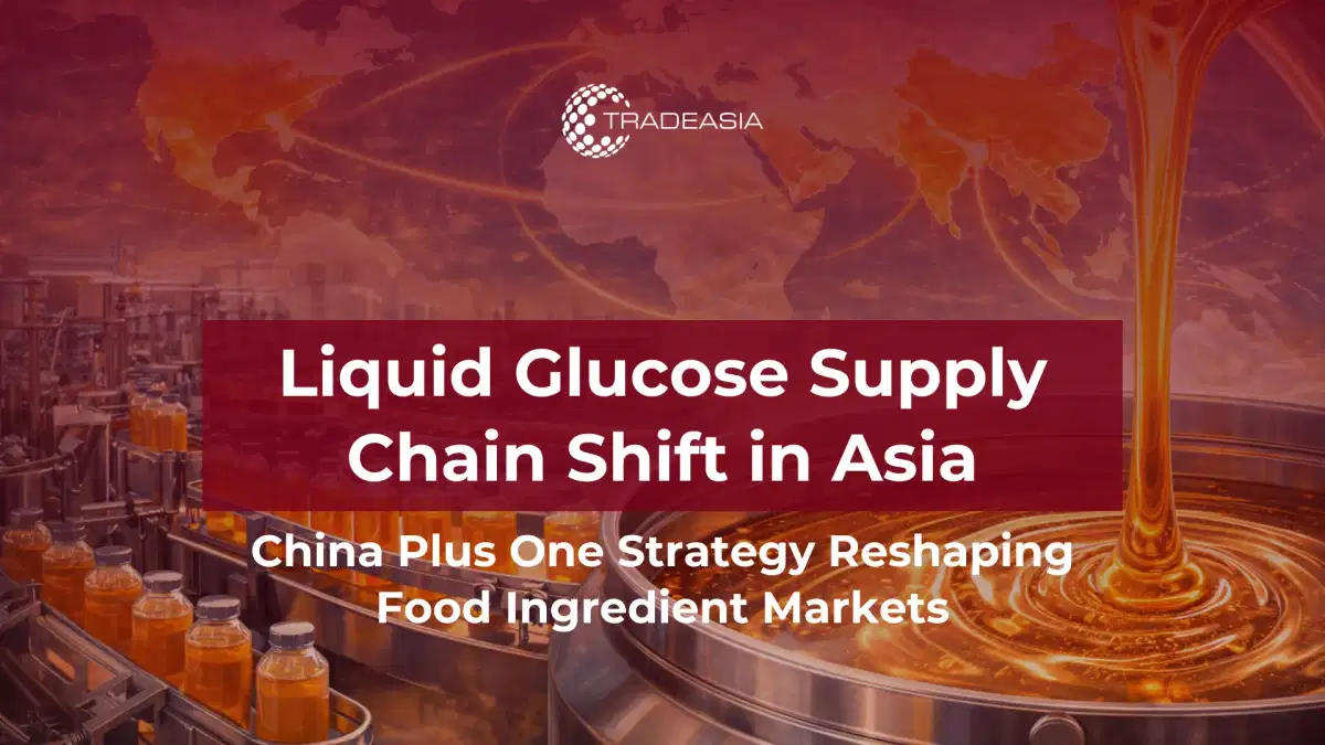 China Plus One y el auge de la cadena de suministro de glucosa líquida en el sudeste asiático